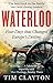 Waterloo Four Days that Changed Europe's Destiny /anglais