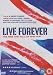 Live Forever [DVD] [2003]