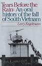 Tears Before the Rain: An Oral History of the Fall of South Vietnam