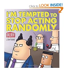 I'm Tempted to Stop Acting Randomly (Dilbert Book Collections Graphi)