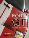 Ford GT: The Legend Comes to Life