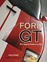 Ford GT: The Legend Comes to Life