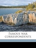 Famous war correspondents