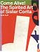 Come Alive!: The Spirited Art of Sister Corita