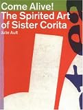 Review Four Corners Books  / Come Alive! The Spirited Art of Sister Corita