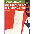 Come Alive!: The Spirited Art of Sister Corita