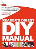 Readers Digest DIY Manual: With Trade Secrets, Practical Money-Saving Fixes and Project Management