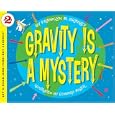 Gravity Is a Mystery (Let's-Read-and-Find-Out Science 2) by Franklyn M. Branley and Edward Miller