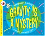 Gravity Is a Mystery (Let's-Read-and-...