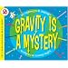 Gravity Is a Mystery (Let's-Read-and-Find-Out Science 2)