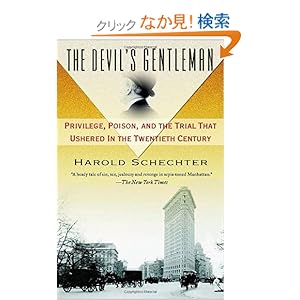 【クリックでお店のこの商品のページへ】The Devil’s Gentleman: Privilege, Poison, and the Trial That Ushered in the Twentieth Century