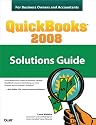 QuickBooks 2008 Solutions Guide for Business Owners and Accountants