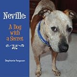 Neville: A Dog With A Secret