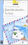 Querida abuela. Tu Susi/ Dear Grandmother. Your Susi (El Barco De Vapor) (Spanish Edition)