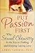 Put Passion First: How Sexual Chemistry is the Key to Finding and Keeping the Man of Your Dreams