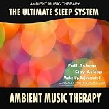 Meditation, Spa, Healing, Relaxation) Ambient Music Therapy (Deep Sleep The Ultimate Sleep System: Ambient Music Therapy