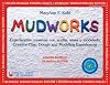 Mudworks: Bilingual Edition / Edicion bilingue--Creative Clay, Dough and Modeling Experiences / Experiencias Creativas Con Arcilla, Masa Y Modelado