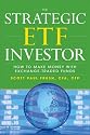 The Strategic ETF Investor: How to Make Money with Exchange Traded Funds
