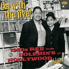 On With the Jive: 1950s R&B from Dolphin's of Hollywood
