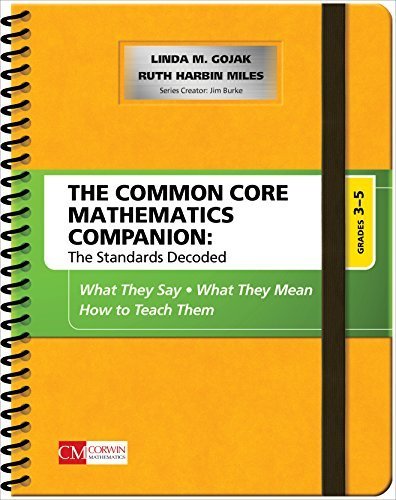 The Common Core Mathematics Companion: The Standards Decoded, Grades 3-5: What They Say, What They Mean, How to Teach Them by Linda M. Gojak (2015-07-15)