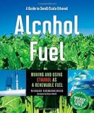 Alcohol Fuel: A Guide to Making and Using Ethanol as a Renewable Fuel (Books for Wiser Living from Mother Earth News)