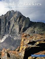 Soul of the Rockies: Portraits of America's Largest Mountain Range