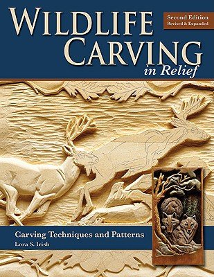 Wildlife Carving in Relief: Carving Techniques and Patterns   [WILDLIFE CARVING IN RELIEF REV] [Paperback]