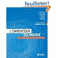 L'invention du monde : Une g�ographie de la mondialisation