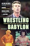 Wrestling Babylon: Piledriving Tales of Drugs, Sex, Death, and Scandal