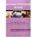 Les soins esth�tiques de base : CAP, Bac pro, BP, BTS esth�tique, cosm�tique, parfumerie
