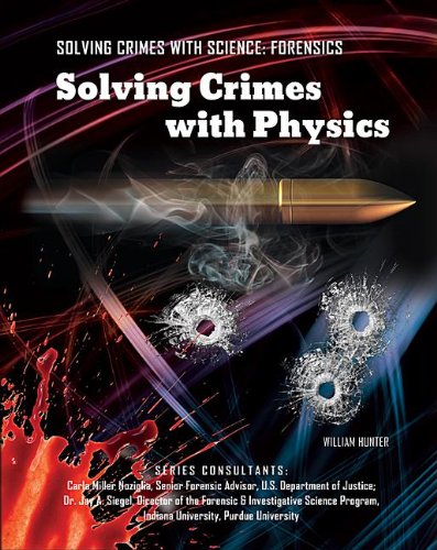 Solving Crimes With Physics (Solving Crimes with Science: Forensics (Mason Crest))