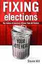 Fixing Elections: The Failure of America's Winner-Take-All Politics