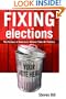 Fixing Elections: The Failure of America's Winner Take All Politics