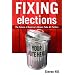 Fixing Elections: The Failure of America's Winner-Take-All Politics HB
