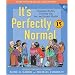It's Perfectly Normal: Changing Bodies, Growing Up, Sex, and Sexual Health (The Family Library)