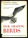 Our Amazing Birds: The little-known facts about their private lives