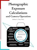 Photographic Exposure Calculations and Camera Operation