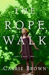 The Rope Walk: A Novel