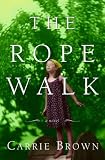 The Rope Walk: A Novel
