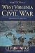 West Virginia and the Civil War: Mountaineers Are Always Free (The History Press Civil War Sesquicentennial Series)