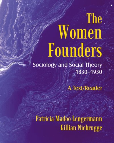 The Women Founders: Sociology and Social Theory 1830-1930