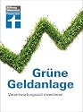 Gr&uuml;ne Geldanlage: Verantwortungsvoll investieren