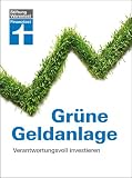 Gr&uuml;ne Geldanlage: Verantwortungsvoll investieren - Anno Fricke