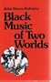 Black Music of Two Worlds