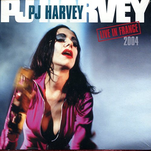 Pj Harvey - Live In France 2004 - Zortam Music