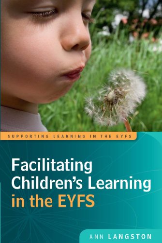 Facilitating Children'S Learning In The Eyfs (Supporting Learning in the Eyfs)