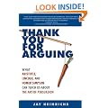 Thank You for Arguing: What Aristotle, Lincoln, and Homer Simpson Can Teach Us About the Art of Persuasion
