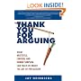 Thank You for Arguing: What Aristotle, Lincoln, and Homer Simpson Can Teach Us About the Art of Persuasion