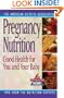 Pregnancy Nutrition: Good Health for You and Your Baby (The Nutrition Now Series)