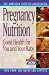 Books : Pregnancy Nutrition: Good Health for You and Your Baby (The Nutrition Now Series)